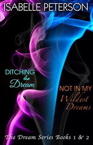 Ditching the Dream / Not In My Wildest Dreams (Dream #1-2)