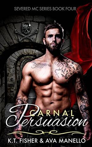 Carnal Persuasion by K.T. Fisher, Ava Manello