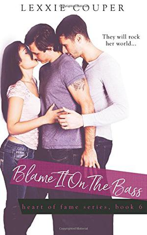 Blame It on the Bass (Heart of Fame #6)