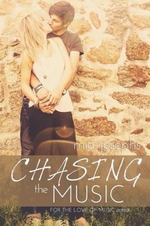 Chasing the Music by Mia Josephs