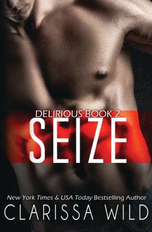 Seize (Delirious #2)