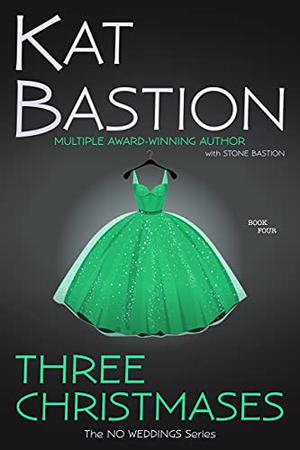 Three Christmases by Kat Bastion