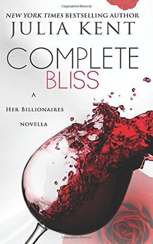 Complete Bliss (Her Billionaires #3c)