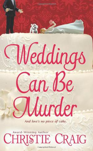 Weddings Can Be Murder by Christie Craig