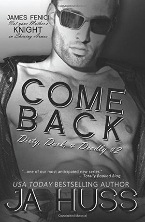Come Back (Dirty, Dark, and Deadly #2)