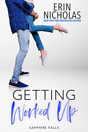 Getting Worked Up (Sapphire Falls #2)