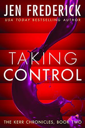 Taking Control (Kerr Chronicles #2)