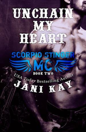 Unchain My Heart  (Scorpio Stinger MC) (Scorpio Stinger MC #2)