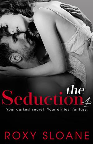 The Seduction 4 by Roxy Sloane