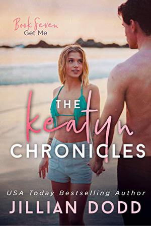 Get Me (The Keatyn Chronicles #7)