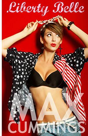 Liberty Belle by Max Cummings