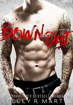 Down and Out by Kelley R. Martin
