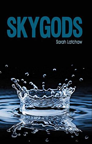 Skygods by Sarah Latchaw