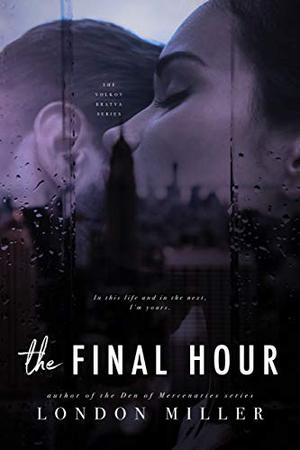 The Final Hour (Volkov Bratva #3)