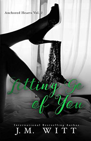 Letting Go of You (Anchored Hearts #2)