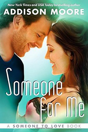 Someone for Me by Addison Moore