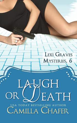 Laugh or Death (Lexi Graves Mysteries #6)
