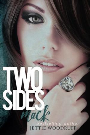 Two Sides: Mack by Jettie Woodruff