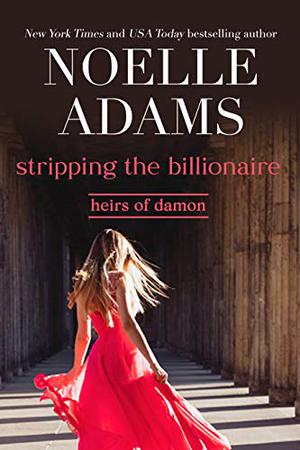 Stripping the Billionaire (Heirs of Damon #4)