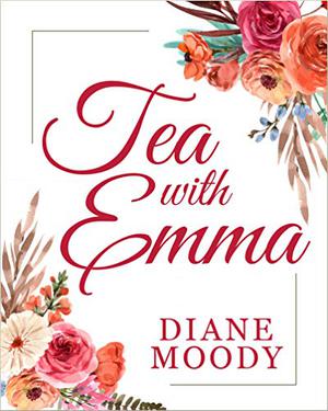 Tea with Emma by Diane Moody