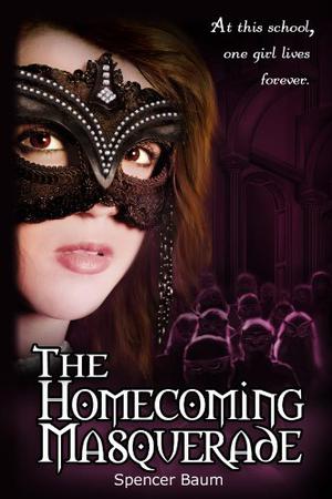The Homecoming Masquerade by Spencer Baum