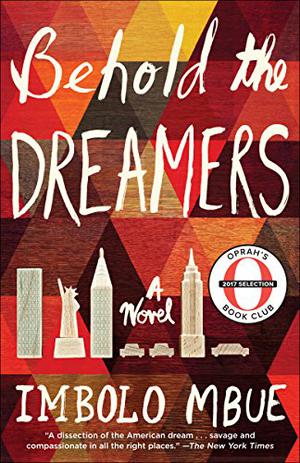Behold the Dreamers by Imbolo Mbue, Prentice Onayemi