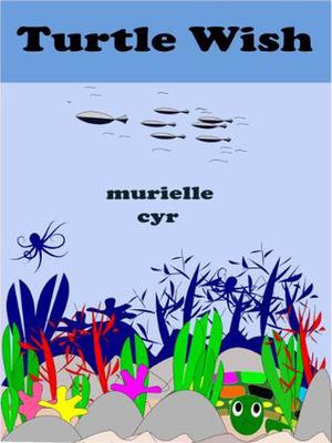 Turtle Wish by Murielle Cyr