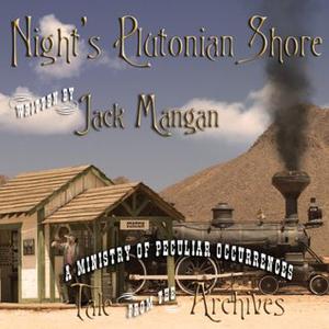 Night's Plutonian Shore (Ministry of Peculiar Occurrences #short from anthology 2)