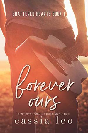 Forever Ours (Shattered Hearts #1)