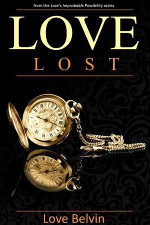 Love Lost (Love's Improbable Possibility #1)
