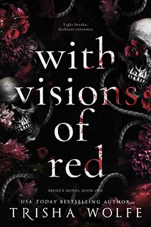 With Visions of Red by Trisha Wolfe
