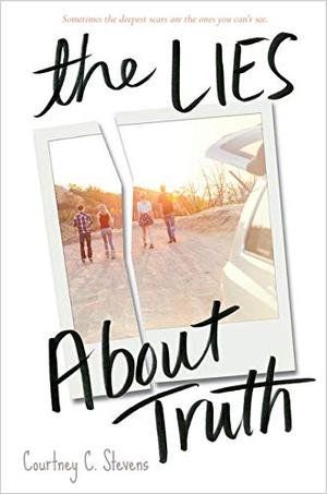 The Lies About Truth by Courtney C. Stevens