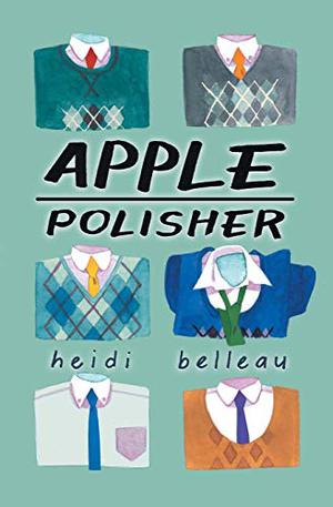 Apple Polisher by Heidi Belleau