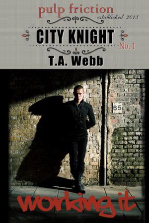 City Knight: Working It (City Knight #1)