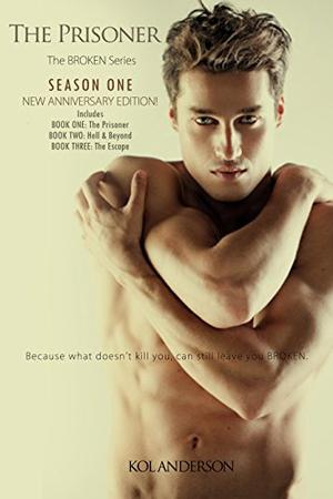 Broken Series Season One by Kol Anderson