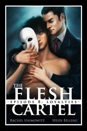 The Flesh Cartel #8: Loyalties (The Flesh Cartel #8)