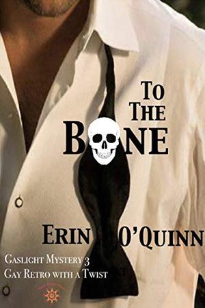 To The Bone by Erin O'Quinn