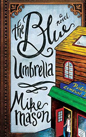 The Blue Umbrella by Mike Mason