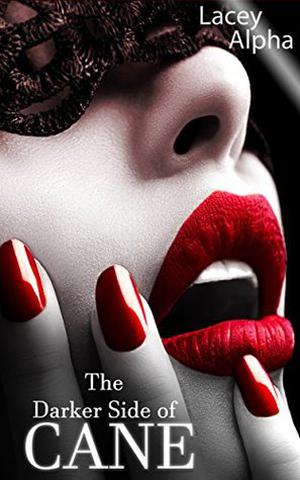 The Darker Side of Cane (The Darker Side of Cane #1)