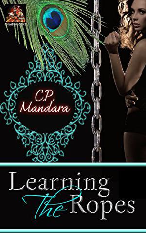 Learning the Ropes by C.P. Mandara