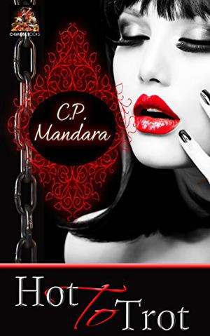 Hot to Trot by C.P. Mandara