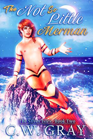 The Not So Little Merman (The Silver Isles #2)