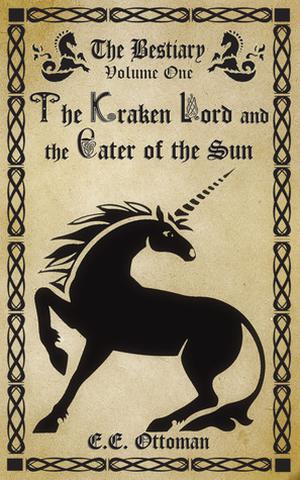 The Kraken Lord and the Eater of the Sun (The Bestiary #1.1)
