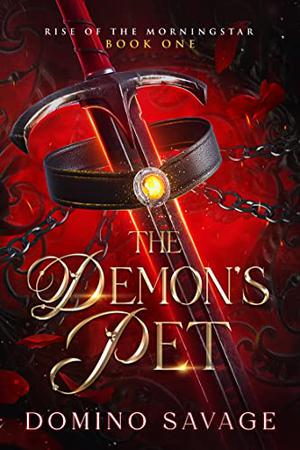 The Demon’s Pet (Rise of the Morningstar #1)