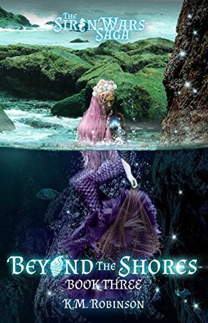 Beyond The Shores by K.M. Robinson