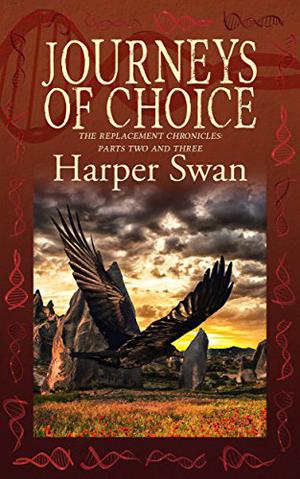 Journeys of Choice (Replacement Chronicles #2-3)