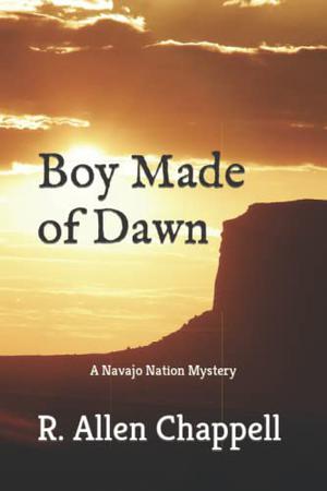 Boy Made of Dawn by R. Allen Chappell