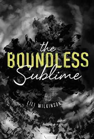 The Boundless Sublime  (Switch Press:) by Lili Wilkinson