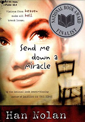 Send Me Down a Miracle by Han Nolan
