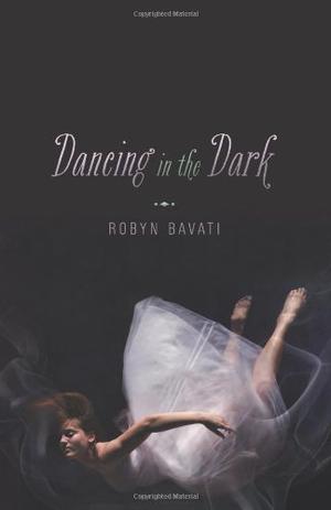 Dancing in the Dark by Robyn Bavati